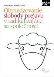Obmedzovanie slobody prejavu v radikalizujúcej sa spoločnosti