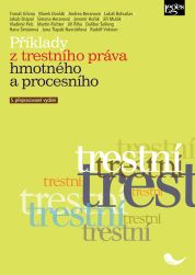 Příklady z trestního práva hmotného a procesního - 5. vydání